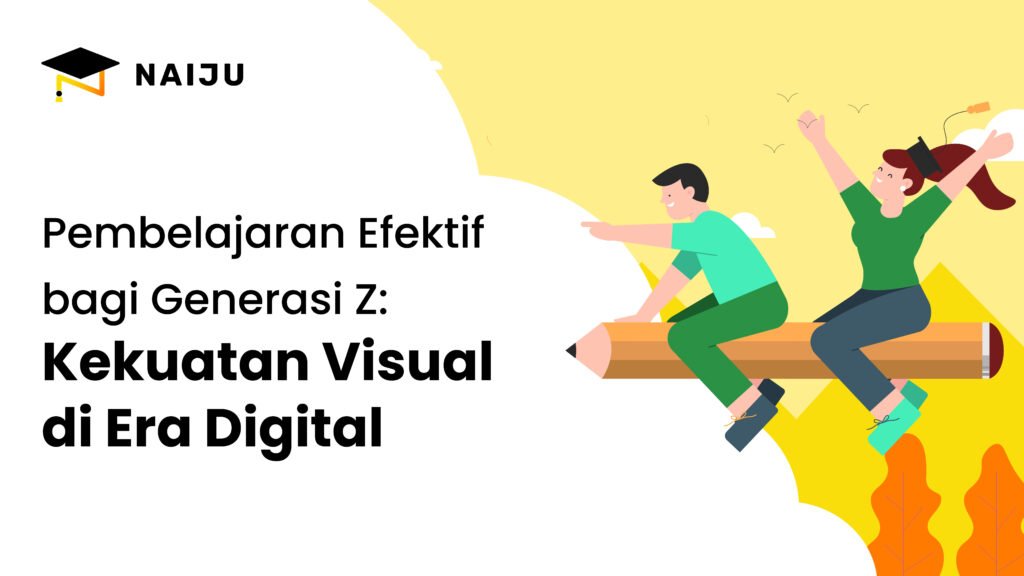 Pembelajaran Efektif bagi Generasi Z-01