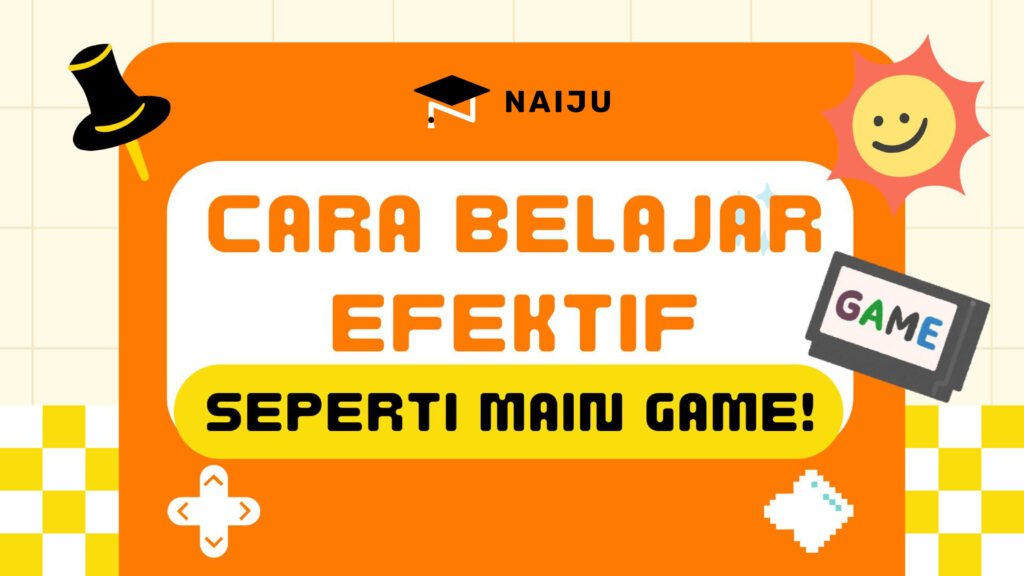 Cara Belajar Efektif Seperti Main Game
