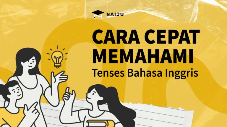 Cara Cepat Memahami Tenses Bahasa Inggris!