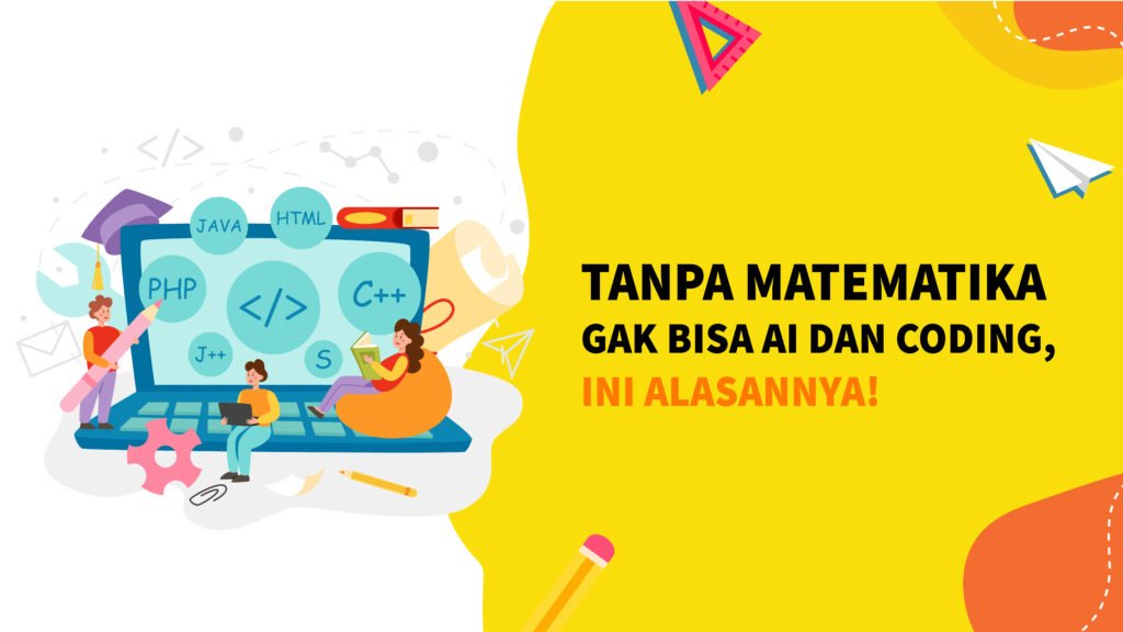 Tanpa Matematika Ga Bisa AI dan Coding