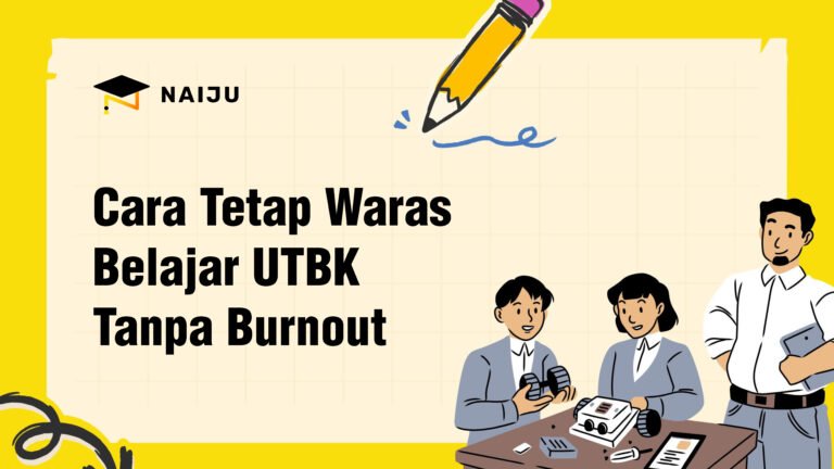 Tetap Waras Belajar UTBK Tanpa Burnout