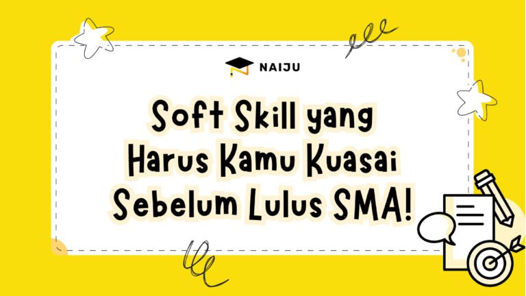 Soft Skill yang Harus Kamu Kuasai Sebelum Lulus SMA