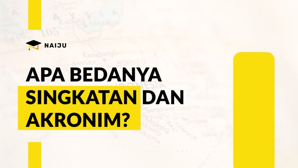 Akronim vs Singkatan: Ini Perbedaannya!